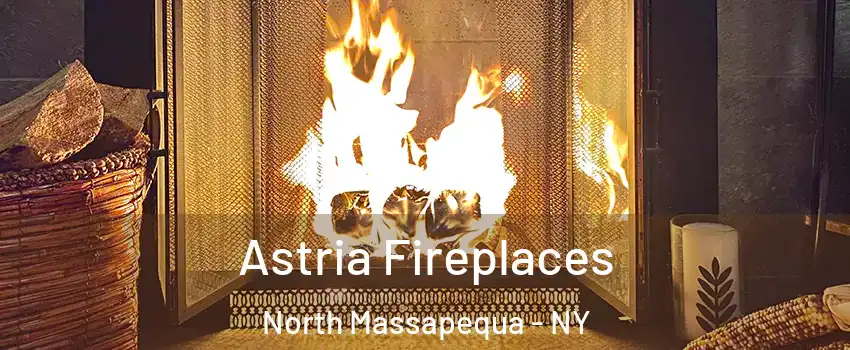  Astria Fireplaces North Massapequa - NY