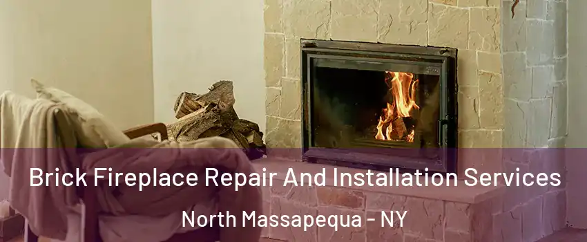  Brick Fireplace Repair And Installation Services North Massapequa - NY