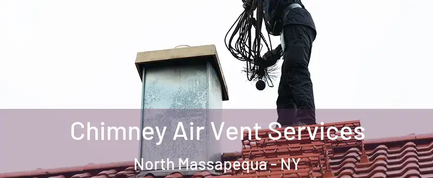  Chimney Air Vent Services North Massapequa - NY
