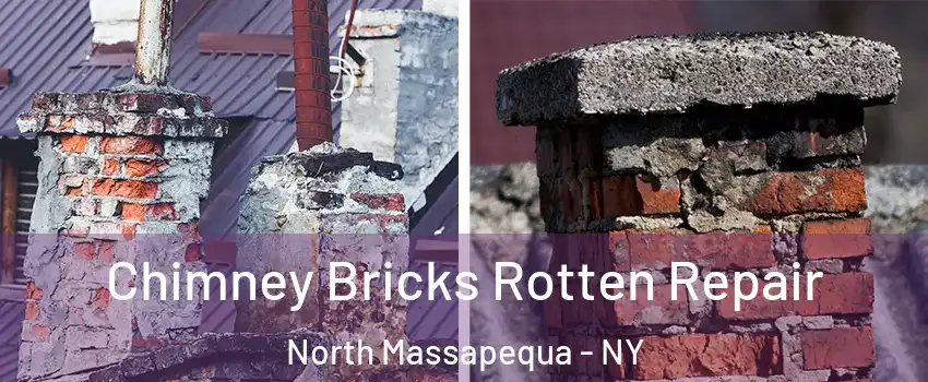  Chimney Bricks Rotten Repair North Massapequa - NY
