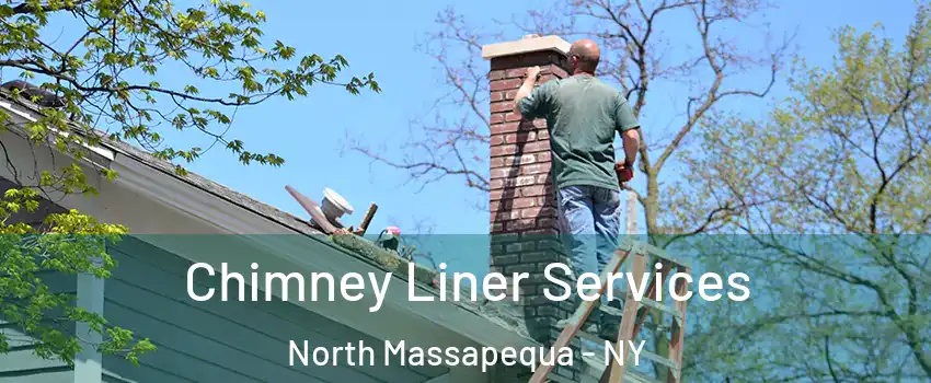  Chimney Liner Services North Massapequa - NY