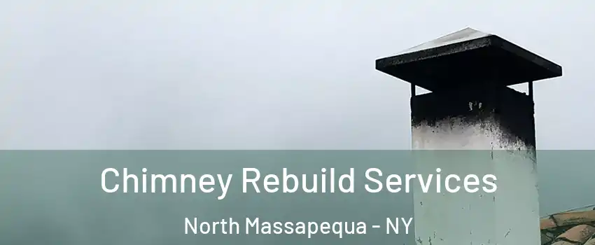  Chimney Rebuild Services North Massapequa - NY