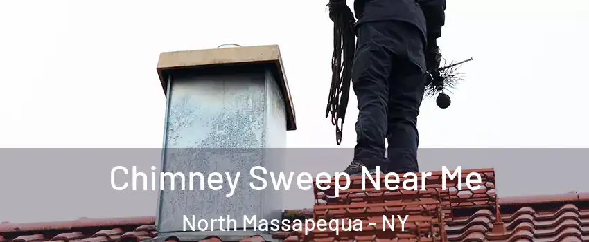  Chimney Sweep Near Me North Massapequa - NY