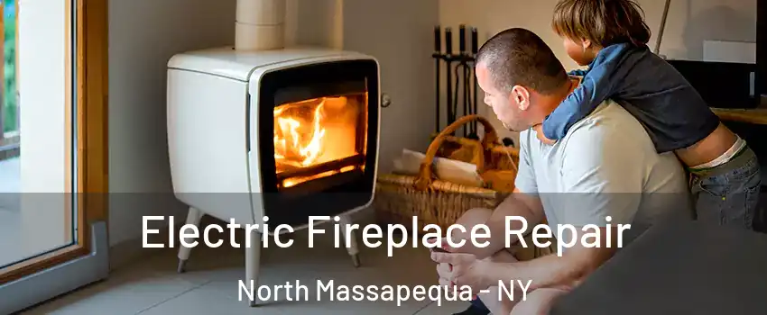  Electric Fireplace Repair North Massapequa - NY