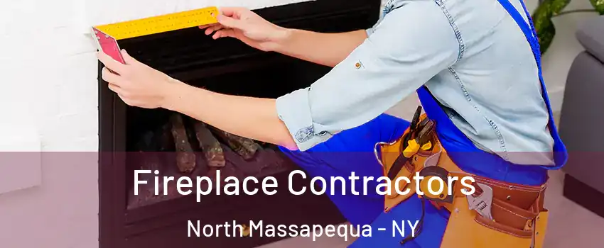  Fireplace Contractors North Massapequa - NY