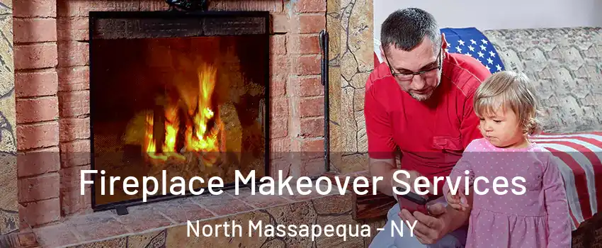  Fireplace Makeover Services North Massapequa - NY
