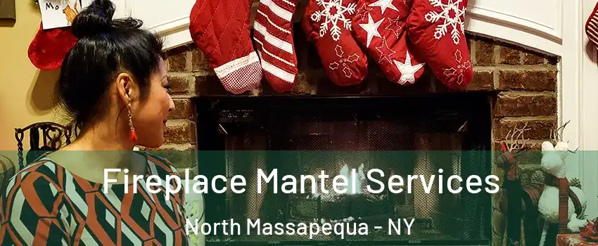  Fireplace Mantel Services North Massapequa - NY
