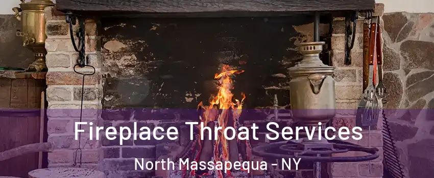  Fireplace Throat Services North Massapequa - NY
