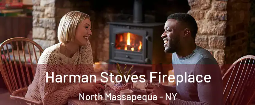  Harman Stoves Fireplace North Massapequa - NY