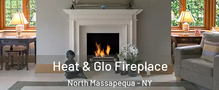  Heat & Glo Fireplace North Massapequa - NY
