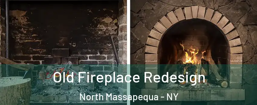  Old Fireplace Redesign North Massapequa - NY