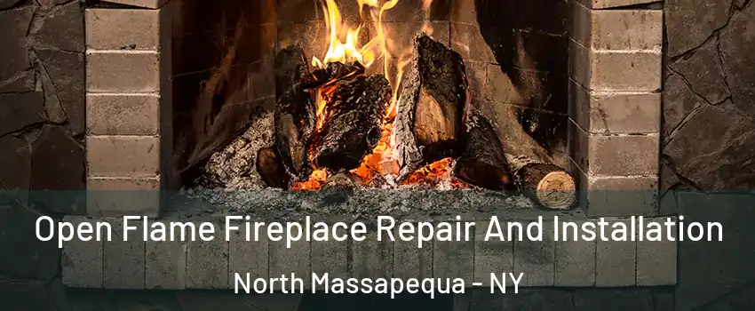  Open Flame Fireplace Repair And Installation North Massapequa - NY