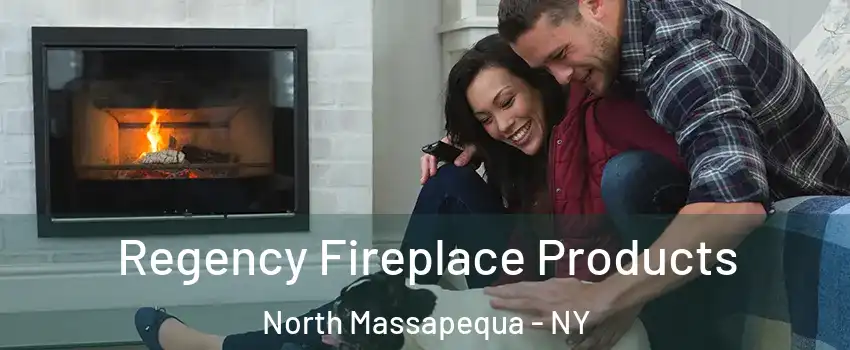  Regency Fireplace Products North Massapequa - NY