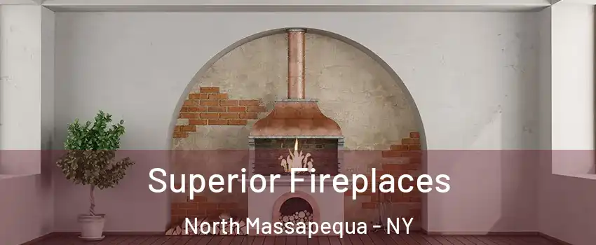  Superior Fireplaces North Massapequa - NY