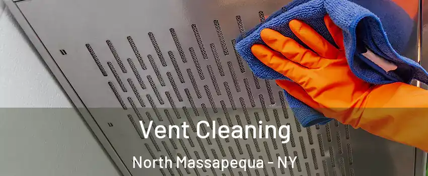  Vent Cleaning North Massapequa - NY