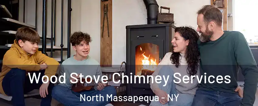  Wood Stove Chimney Services North Massapequa - NY